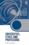 Universities, Ethics and Professions: Debate and Scrutiny - Strain John, Ronald Barnett, Peter Jarvis