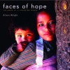 Faces of Hope: Children of a Changing World - Alison Wright, Marian Wright Edelman