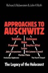 Approaches To Auschwitz: The Legacy Of The Holocaust - Richard L. Rubenstein, John K. Roth