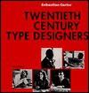 Twentieth Century Type Designers - Sebastian Carter