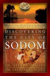 Discovering the City of Sodom: The Fascinating, True Account of the Discovery of the Old Testament's Most Infamous City - Steven Collins, Latayne C. Scott