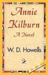 Annie Kilburn - William Dean Howells, D. Howells W. D. Howells