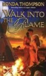 Walk Into the Flame - Ronda Thompson