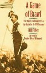 A Game of Brawl: The Orioles, the Beaneaters, and the Battle for the 1897 Pennant - Bill Felber, Edward M. Kennedy