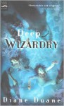 Deep Wizardry (Digest): Young Wizards, Book Two - Diane Duane