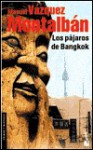 Los Pajaros De Bangkok (Crimen Y Misterio) (Spanish Edition) - Manuel Vázquez Montalbán