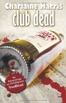 Club Dead - Charlaine Harris, Dorothee Danzmann