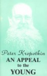 An Appeal to the Young - Pyotr Kropotkin