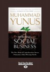 Building Social Business: The New Kind of Capitalism That Serves Humanity's Most Pressing Needs - Muhammad Yunus