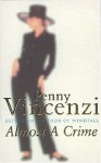 Almost A Crime - Penny Vincenzi