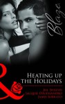 Heating Up the Holidays. Jill Shalvis, Jacquie D'Alessandro, Jamie Sobrato - Jill Shalvis, Jacquie D'Alessandro, Jamie Sobrato