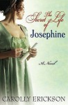 The Secret Life of Josephine - Carolly Erickson