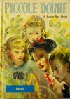 I Quattro Libri Delle Piccole Donne - Piccole Done; Le Piccole Donne Crescono; Piccoli Uomini; I Ragazzi Di Jo - Louisa May Alcott