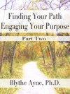 Finding Your Path, Engaging Your Purpose - Imagination, Creativity and Genius - Your Golden Eggs - Blythe Ayne