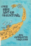 We Dare Not Go A-Hunting - Charlotte MacLeod