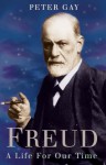 Freud: A Life for Our Time - Peter Gay