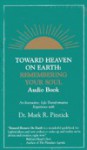 Toward Heaven on Earth : Remembering Your Soul (1 ed) - Mark Pitstick, Bill Thomas