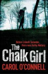 The Chalk Girl (Kathleen Mallory, #10) - Carol O'Connell