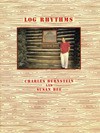 Log Rhythms - Charles Bernstein, Susan Bee