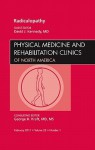 Radiculopathy, an Issue of Physical Medicine and Rehabilitation Clinics - David Kennedy