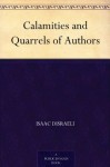 Calamities and Quarrels of Authors - Isaac Disraeli, Benjamin Disraeli