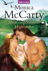 Mein ungezähmter Highlander: Roman (German Edition) - Monica McCarty, Firouzeh Akhavan