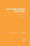 The Soviet Union and Syria - Efraim Karsh