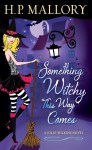 Something Witchy This Way Comes - H. P. Mallory