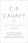 The Unfinished Poems - C.P. Cavafy, Daniel Mendelsohn