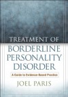 Treatment of Borderline Personality Disorder: A Guide to Evidence-Based Practice - Joel Paris