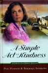 A Simple Act of Kindness - Pam Hanson, Barbara Andrews