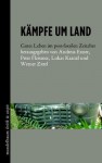 Kämpfe um Land: Gutes Leben im post-fossilen Zeitalter (German Edition) - Elmar Altvater, Andreas Exner, Peter Fleissner, Lukas Kranzl, Werner Zittel, Margot Geiger, Gerald Kalt, Christian Lauk, Herausgegeben von Exner, Andreas; Herausgegeben von Fleissner, Peter; Herausgegeben von Kranzl, Luka