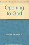 Opening to God - Thomas H. Green