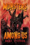 Monsters Among Us - Brad Steiger