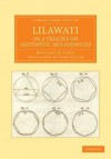 Lilawati; Or a Treatise on Arithmetic and Geometry - Bhascara Acharya, John Taylor