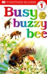 Busy, Buzzy Bee (DK Readers: Level 1: Beginning to Read) - Karen Wallace