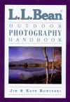 L.L. Bean Outdoor Photography Handbook - Jim Rowinski, Kate Rowinski