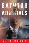 Bathtub Admirals - Jeff Huber