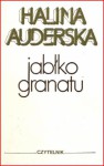 Jabłko granatu - Halina Auderska