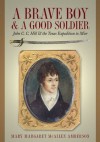 A Brave Boy and a Good Soldier: John C. C. Hill and the Texas Expedition to Mier - Mary Margaret McAllen Amberson, Texas State Historical Association