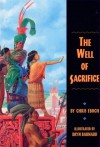 The Well of Sacrifice - Chris Eboch, Bryn Barnard