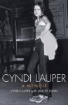 Cyndi Lauper: The Autobiography. Cyndi Lauper - Cyndi Lauper, Jancee Dunn