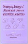 Neuropsychology of Alzheimer's Disease and Other Dementias - Randolph W. Parks, Robert S. Wilson, Ronald F. Zec