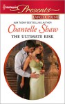 The Ultimate Risk - Chantelle Shaw