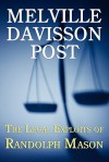 The Legal Exploits of Randolph Mason - Melville Davisson Post