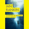 Standing in Another Man's Grave (Inspector Rebus, #18) - Ian Rankin, James MacPherson