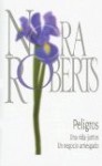 Peligros: Una Vida JuntosUn Negocio Arriesgado - Nora Roberts