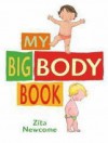 My Big Body Book - Zita Newcome