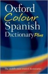 The Oxford Colour Spanish Dictionary Plus: Spanish-English, English-Spanish = Espanol-Ingles, Ingles-Espanol (Dictionary) - Christine Lea, Oxford University Press