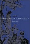 The Afflicted Girls: Poems - Nicole Cooley